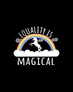 Equality Is Magical Digital Art by Flippin Sweet Gear