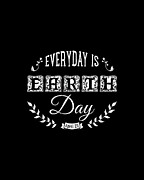 Everyday Is Earth Day Digital Art by Flippin Sweet Gear