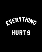 Everything Hurts Workout Digital Art by Flippin Sweet Gear