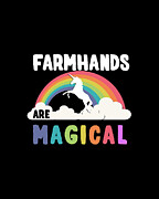 Farmhands Are Magical Digital Art by Flippin Sweet Gear