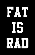 Fat Is Rad Digital Art by Flippin Sweet Gear