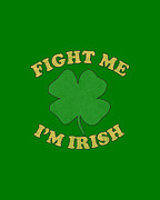 Fight Me Im Irish Retro Digital Art by Flippin Sweet Gear