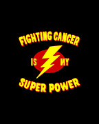 Fighting Cancer Is My Super Power Digital Art by Flippin Sweet Gear