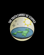 Flat Earth The Truth Cannot Be Stopped Digital Art by Flippin Sweet Gear