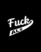 Fuck ALS Awareness Digital Art by Flippin Sweet Gear