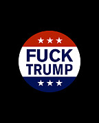 Fuck Trump Digital Art by Flippin Sweet Gear