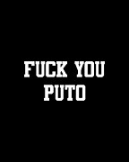 Fuck You Puto Digital Art by Flippin Sweet Gear