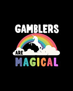 Gamblers Are Magical Digital Art by Flippin Sweet Gear