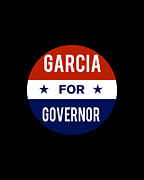 Garcia For Governor Digital Art by Flippin Sweet Gear