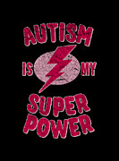 Girls Autism Is My Super Power Digital Art by Flippin Sweet Gear