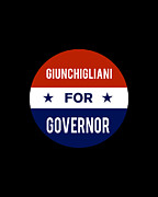 Giunchigliani For Governor Digital Art by Flippin Sweet Gear