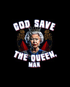 God Save the Queen Man Digital Art by Flippin Sweet Gear
