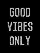 Good Vibes Only Digital Art by Flippin Sweet Gear