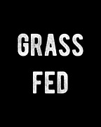 Grass Fed Digital Art by Flippin Sweet Gear