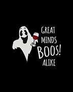 Great Minds Boos Alike Funny Ghost Wine Digital Art by Flippin Sweet Gear