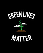 Green Lives Matter Digital Art by Flippin Sweet Gear