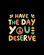 Have the Day You Deserve Retro Digital Art by Flippin Sweet Gear