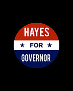 Hayes For Governor Digital Art by Flippin Sweet Gear