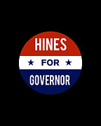 Hines For Governor Digital Art by Flippin Sweet Gear
