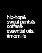 Hip Hop Sweat Pants Essential Oils Coffee Momlife Digital Art by Flippin Sweet Gear
