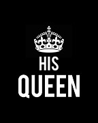 His Queen Digital Art by Flippin Sweet Gear