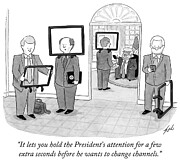 Holding the President's Attention Drawing by Tom Toro