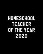Homeschool Teacher of the Year 2020 Digital Art by Flippin Sweet Gear