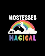 Hostesses Are Magical Digital Art by Flippin Sweet Gear