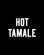 Hot Tamale Digital Art by Flippin Sweet Gear