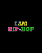 I Am Hip-hop Digital Art by Flippin Sweet Gear