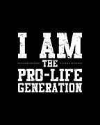 I Am The Prolife Generation Digital Art by Flippin Sweet Gear
