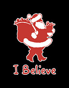 I Believe in Santa Digital Art by Flippin Sweet Gear