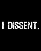 I Dissent Anti-Trump SCOTUS Liberal Digital Art by Flippin Sweet Gear