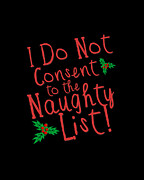 I Do Not Consent to the Naughty List Digital Art by Flippin Sweet Gear