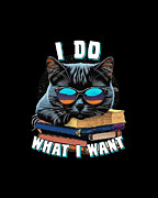 I Do What I Want Cat Digital Art by Flippin Sweet Gear