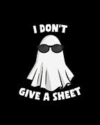 I Dont Give a Sheet Funny Halloween Digital Art by Flippin Sweet Gear