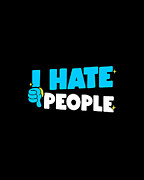 I Hate People Retro Digital Art by Flippin Sweet Gear