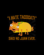 I Hate Tacocat Digital Art by Flippin Sweet Gear