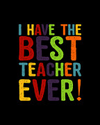 I Have The Best Teacher Ever Digital Art by Flippin Sweet Gear