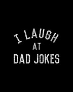 I Laugh At Dad Jokes Retro Digital Art by Flippin Sweet Gear