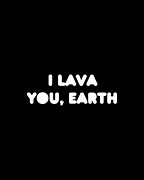 I Lava You Earth Digital Art by Flippin Sweet Gear