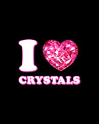 I Love Crystals Digital Art by Flippin Sweet Gear