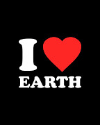 I Love Earth Digital Art by Flippin Sweet Gear