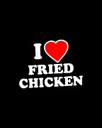 I Love Fried Chicken Digital Art by Flippin Sweet Gear