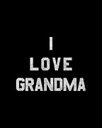 I Love Grandma White Retro Digital Art by Flippin Sweet Gear