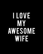 I Love My Awesome Wife Digital Art by Flippin Sweet Gear
