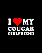 I Love My Cougar Girlfriend Digital Art by Flippin Sweet Gear