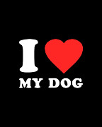 I Love My Dog Digital Art by Flippin Sweet Gear