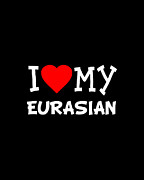 I Love My Eurasian Dog Breed Digital Art by Flippin Sweet Gear