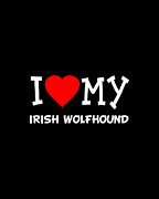 I Love My Irish Wolfhound Dog Breed Digital Art by Flippin Sweet Gear